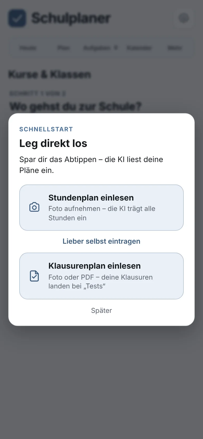 Schnellstart: Stundenplan oder Klausurenplan per KI einlesen oder selbst eintragen